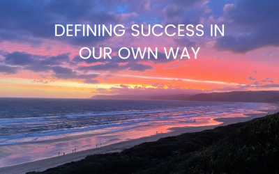 Defining Success in Our Own Way
